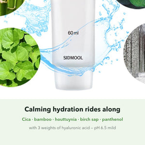 Calming hydration: cica, bamboo, houttuynia, birch sap and panthenol with three hyaluronic acids